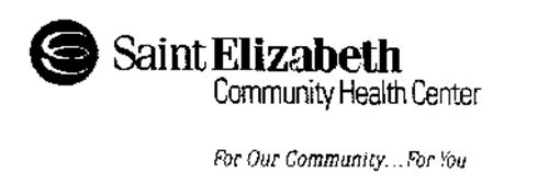 E SAINT ELIZABETH COMMUNITY HEALTH CENTER FOR OUR COMMUNITY...FOR YOU