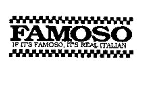 FAMOSO IF IT'S FAMOSO, IT'S REAL ITALIAN