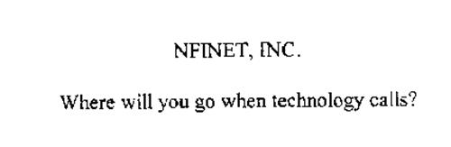 NFINET, INC. WHERE WILL YOU GO WHEN TECHNOLOGY CALLS?