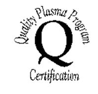 Q QUALITY PLASMA PROGRAM CERTIFICATION