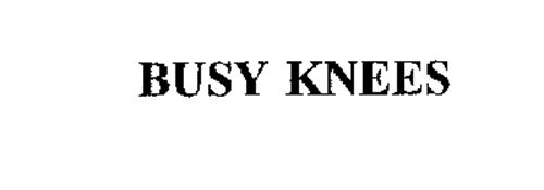 BUSY KNEES