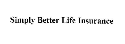 SIMPLY BETTER LIFE INSURANCE