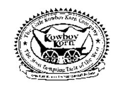 KOWBOY KORN THE LITTLE KOWBOY KORN COMPANY THE MOST TEMPTING TASTE OF THE WEST KETTLE KORN BY ANY OTHER NAME JUST AIN'T THE SAME