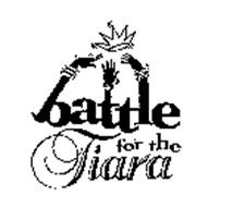 BATTLE FOR THE TIARA