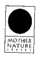 MOTHER NATURE SERIES