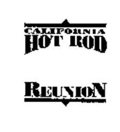 CALIFORNIA HOT ROD REUNION