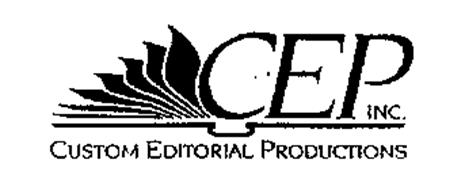 CEP INC. CUSTOM EDITORIAL PRODUCTIONS