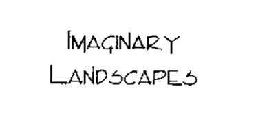 IMAGINARY LANDSCAPES