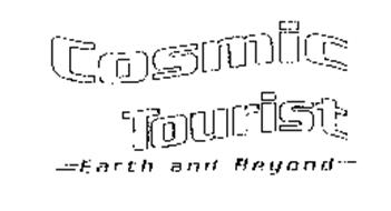 COSMIC TOURIST EARTH AND BEYOND