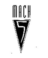 MACH 5