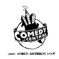COMEDY CENTRAL SAME WORLD. DIFFERENT TAKE