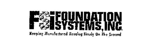 FSI FOUNDATION SYSTEMS, INC. KEEPING MANUFACTURED HOUSING FIRMLY ON THE GROUND