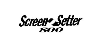 SCREEN SETTER 800