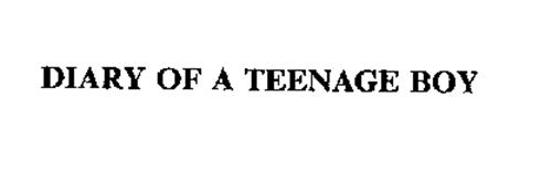 DIARY OF A TEENAGE BOY