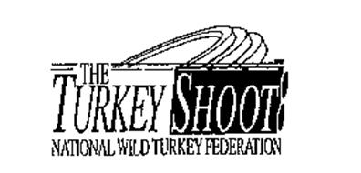 THE TURKEY SHOOT NATIONAL WILD TURKEY FEDERATION