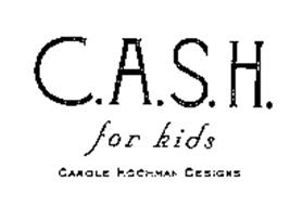C.A.S.H. FOR KIDS CAROLE HOCHMAN DESIGNS