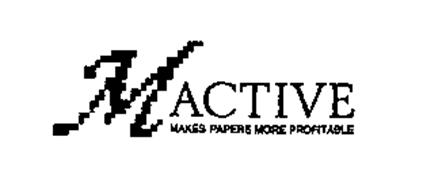 MACTIVE MAKES PAPERS MORE PROFITABLE