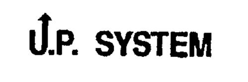 U.P. SYSTEM