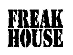 FREAK HOUSE