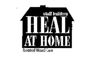 STAFF BUILDERS HEAL AT HOME ADVANCED WOUND CARE