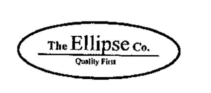 THE ELLIPSE CO. QUALITY FIRST