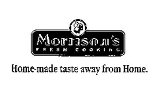 MORRISON'S FRESH COOKING HOME-MADE TASTE AWAY FROM HOME.