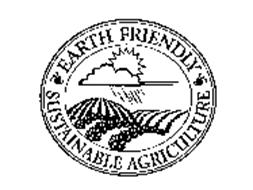 EARTH FRIENDLY SUSTAINABLE AGRICULTURE