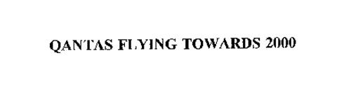 QANTAS FLYING TOWARDS 2000