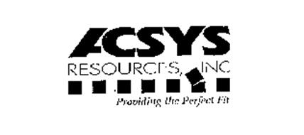 ACSYS RESOURCES, INC. PROVIDING THE PERFECT FIT