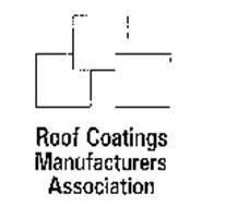ROOF COATINGS MANUFACTURERS ASSOCIATION