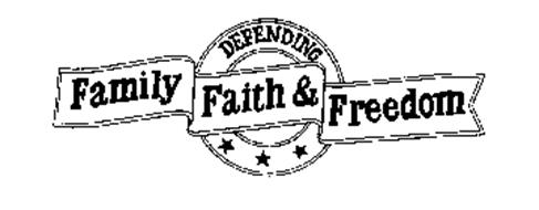 DEFENDING FAMILY FAITH & FREEDOM