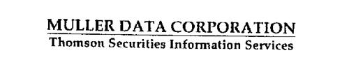 MULLER DATA CORPORATION THOMSON SECURITIES INFORMATION SERVICES