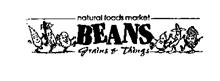 BEANS, GRAINS, & THINGS NATURAL FOODS MARKET