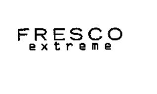 FRESCO EXTREME