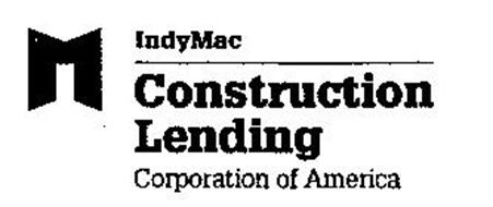 M INDYMAC CONSTRUCTION LENDING CORPORATION OF AMERICA
