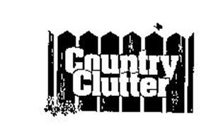 COUNTRY CLUTTER