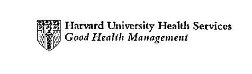 HARVARD UNIVERSITY HEALTH SERVICES GOOD HEALTH MANAGEMENT