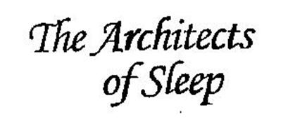 THE ARCHITECTS OF SLEEP