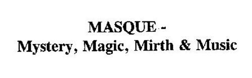 MASQUE - MYSTERY, MAGIC, MIRTH & MUSIC