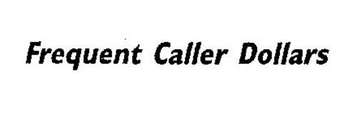 FREQUENT CALLER DOLLARS