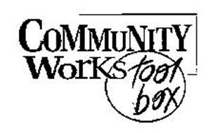 COMMUNITY WORKS TOOL BOX