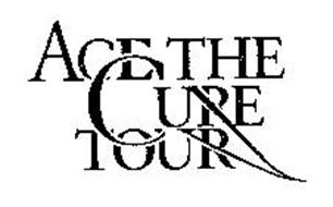 ACE THE CURE TOUR