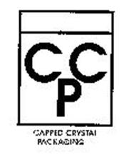C C P CAPPED CRYSTAL PACKAGING