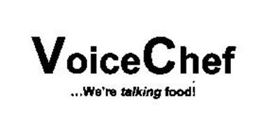 VOICE CHEF ...WE'RE TALKING FOOD!