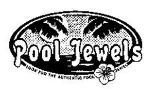 POOL JEWELS LOOK FOR THE AUTHENTIC POOL JEWEL