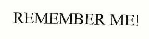 REMEMBER ME