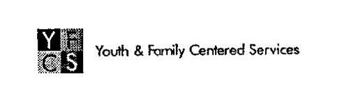 YFCS YOUTH & FAMILY CENTERED SERVICES