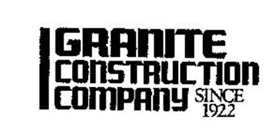 GRANITE CONSTRUCTION COMPANY SINCE 1922