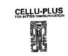 CELLU-PLUS FOR BETTER COMMUNICATION