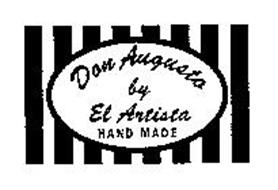 DON AUGUSTA BY EL ARTISTA HAND MADE
